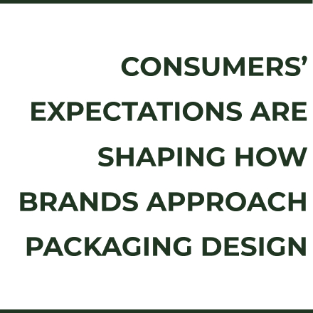 Consumer Expectations & Packaging Design – 2025 Trends Consumers’ expectations are shaping how brands approach packaging design – a key insight from 2025 Packaging Trends.